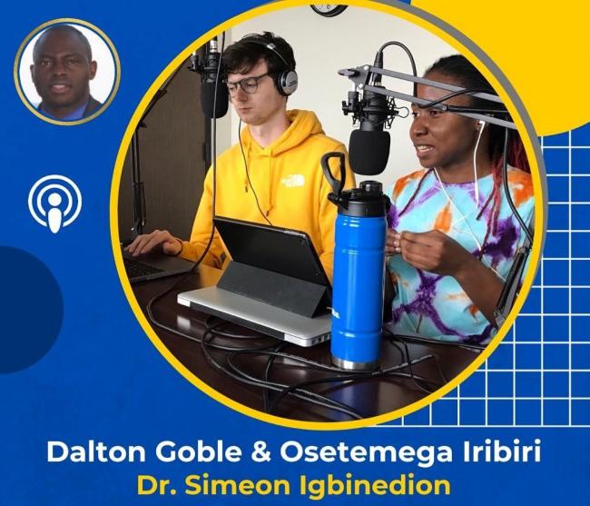 Patterson Perspectives Podcast with students Dalton Goble and Osetemega Iribiri, featuring Dr. Simeon Igbinedion