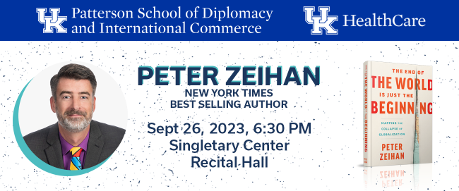 Peter Zeihan, New York Times Best Selling Author, 9/26/23, 6:30pm, Singletary Center Recital Hall