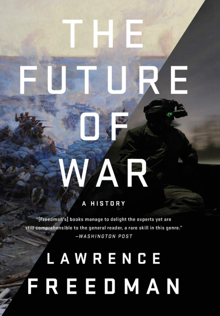 2018 Cover, The Future of War: A History