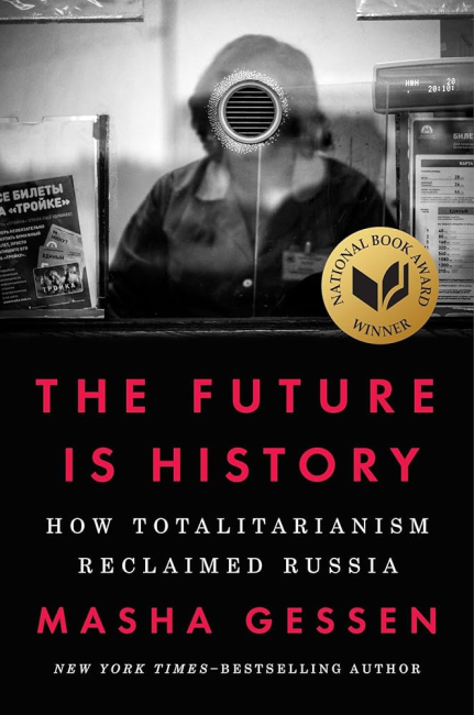 Cover, The Future Is History: How Totalitarianism Reclaimed Russia